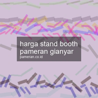 Harga Stand Booth Pameran Gianyar