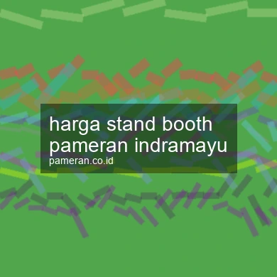 Harga Stand Booth Pameran Indramayu