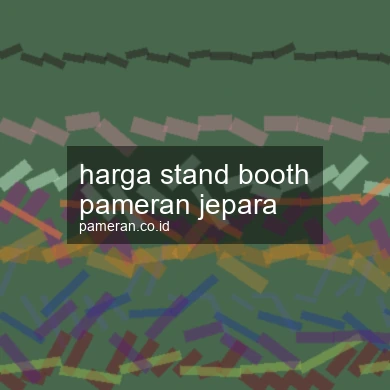 Harga Stand Booth Pameran Jepara