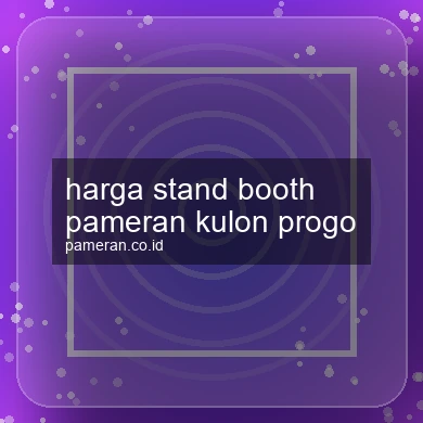 Harga Stand Booth Pameran Kulon Progo