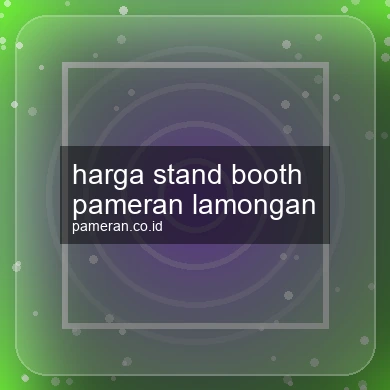 Harga Stand Booth Pameran Lamongan