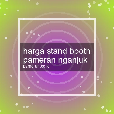 Harga Stand Booth Pameran Nganjuk