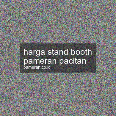 Harga Stand Booth Pameran Pacitan