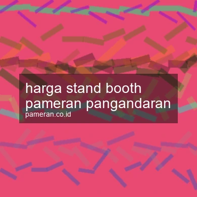 Harga Stand Booth Pameran Pangandaran