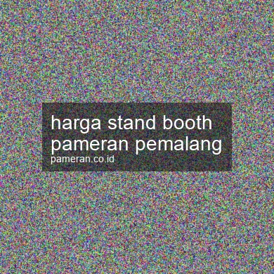 Harga Stand Booth Pameran Pemalang