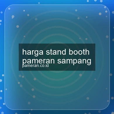 Harga Stand Booth Pameran Sampang