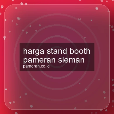 Harga Stand Booth Pameran Sleman