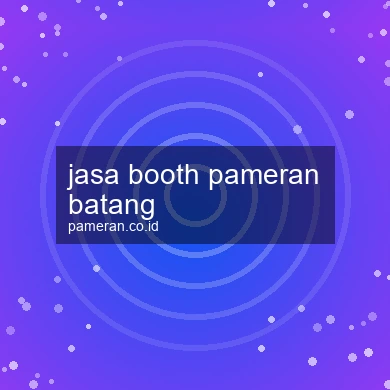 Jasa Booth Pameran Batang