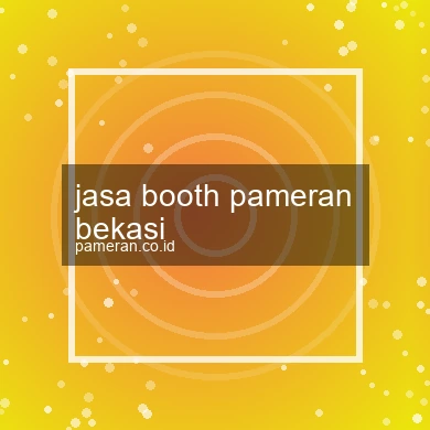 Jasa Booth Pameran Bekasi