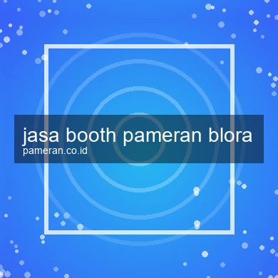 Jasa Booth Pameran Blora