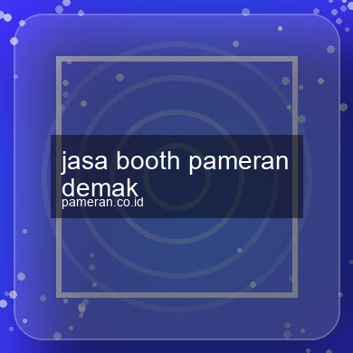 Jasa Booth Pameran Demak