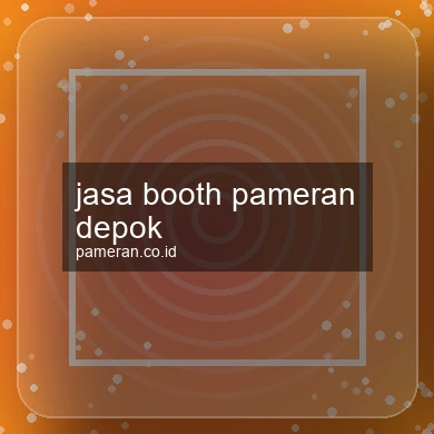 Jasa Booth Pameran Depok
