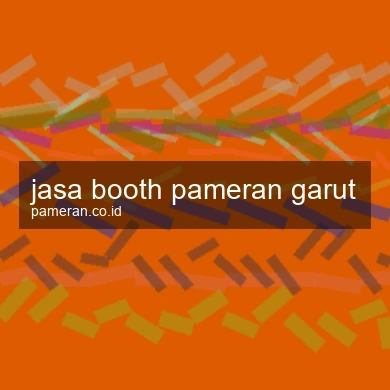 Jasa Booth Pameran Garut