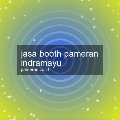 Jasa Booth Pameran Indramayu