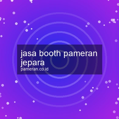 Jasa Booth Pameran Jepara