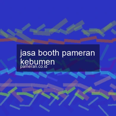 Jasa Booth Pameran Kebumen