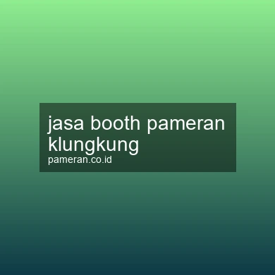 Jasa Booth Pameran Klungkung