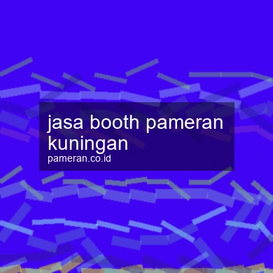 Jasa Booth Pameran Kuningan