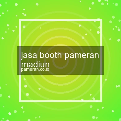 Jasa Booth Pameran Madiun