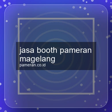 Jasa Booth Pameran Magelang
