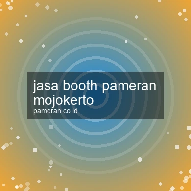 Jasa Booth Pameran Mojokerto
