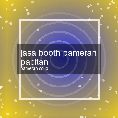 Jasa Booth Pameran Pacitan