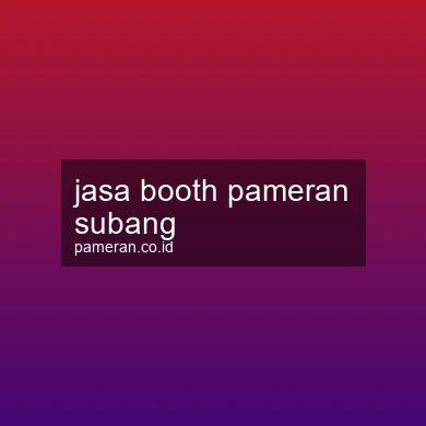 Jasa Booth Pameran Subang