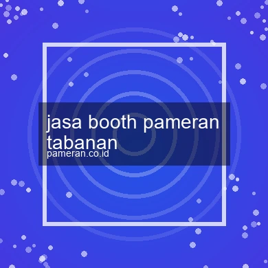 Jasa Booth Pameran Tabanan