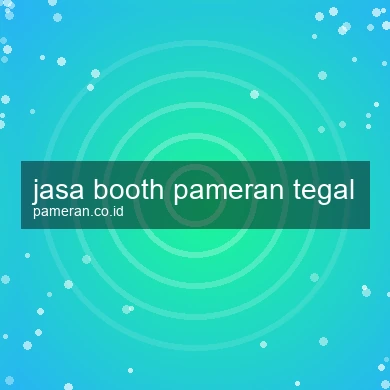 Jasa Booth Pameran Tegal