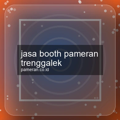 Jasa Booth Pameran Trenggalek