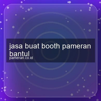 Jasa Buat Booth Pameran Bantul