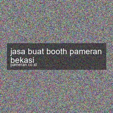 Jasa Buat Booth Pameran Bekasi