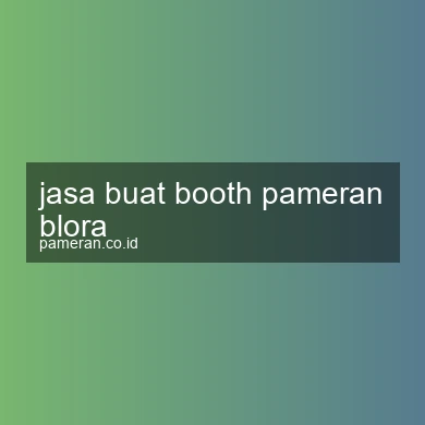 Jasa Buat Booth Pameran Blora