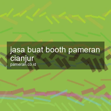 Jasa Buat Booth Pameran Cianjur