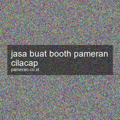 Jasa Buat Booth Pameran Cilacap