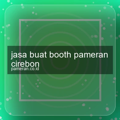 Jasa Buat Booth Pameran Cirebon