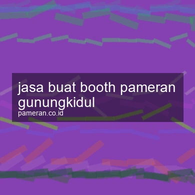Jasa Buat Booth Pameran Gunungkidul