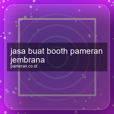 Jasa Buat Booth Pameran Jembrana