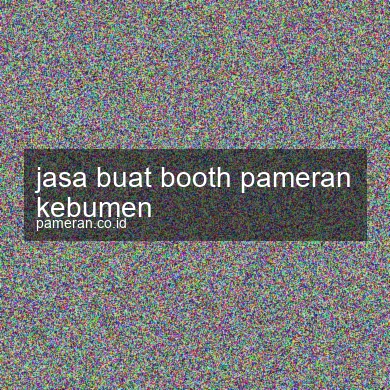 Jasa Buat Booth Pameran Kebumen