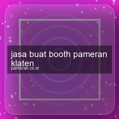 Jasa Buat Booth Pameran Klaten