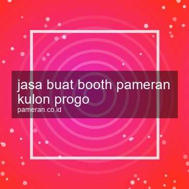 Jasa Buat Booth Pameran Kulon Progo