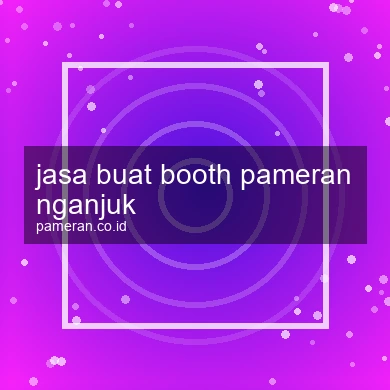 Jasa Buat Booth Pameran Nganjuk