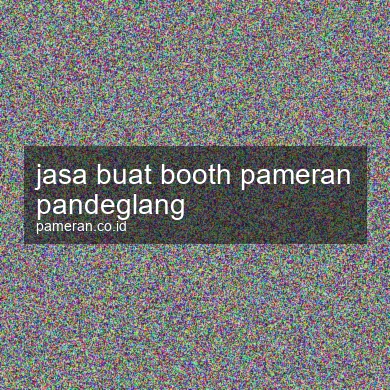 Jasa Buat Booth Pameran Pandeglang