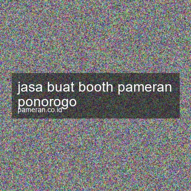 Jasa Buat Booth Pameran Ponorogo