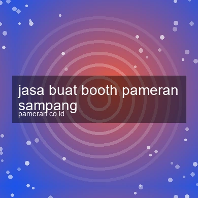 Jasa Buat Booth Pameran Sampang