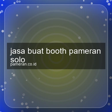 Jasa Buat Booth Pameran Solo
