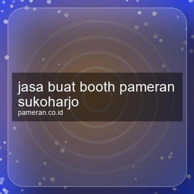Jasa Buat Booth Pameran Sukoharjo