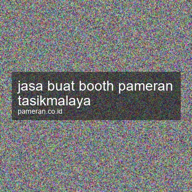 Jasa Buat Booth Pameran Tasikmalaya