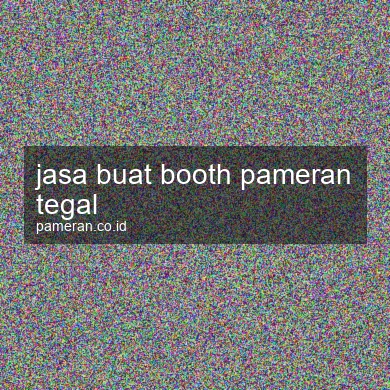 Jasa Buat Booth Pameran Tegal