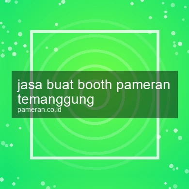 Jasa Buat Booth Pameran Temanggung